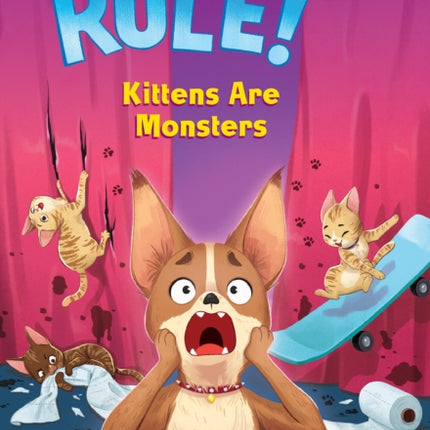 Kittens Are Monsters: A Branches Book (Pets Rule! #3)