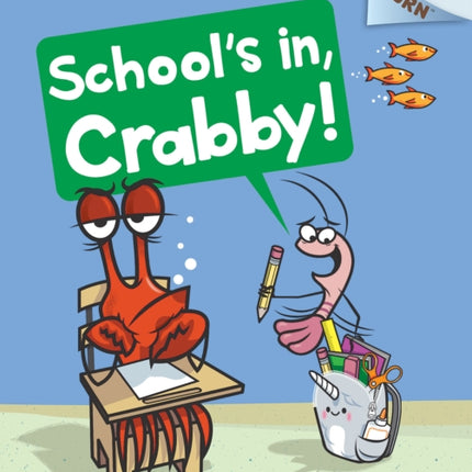 School's In, Crabby!: An Acorn Book (a Crabby Book #5)