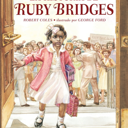 La Historia de Ruby Bridges (the Story of Ruby Bridges)