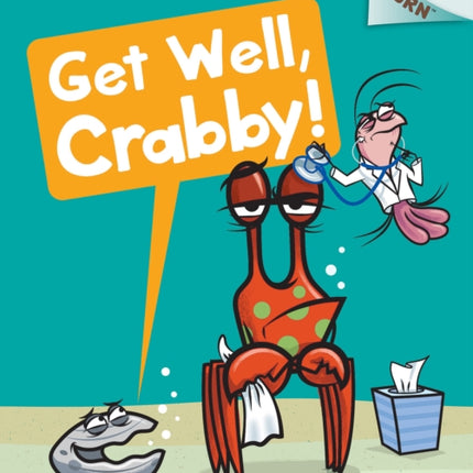 Get Well Crabby An Acorn Book A Crabby Book 4