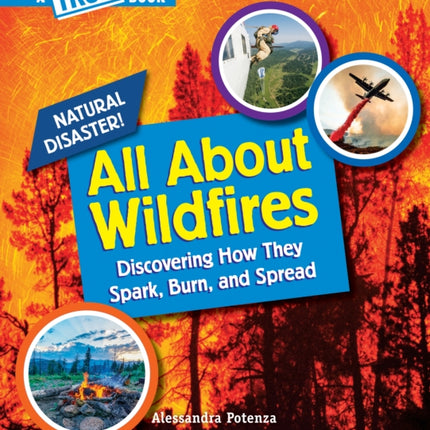 All about Wildfires (a True Book: Natural Disasters)