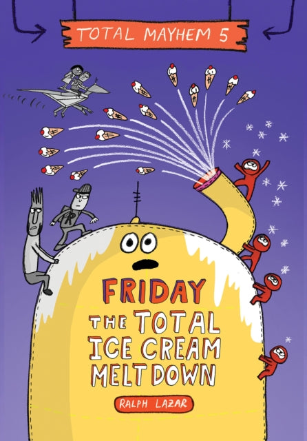 Friday - The Total Ice Cream Meltdown (Total Mayhem #5)