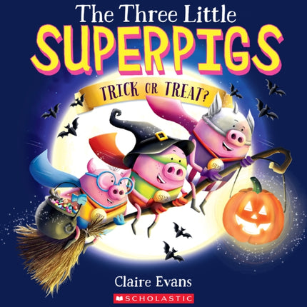 The Three Little Superpigs: Trick or Treat?