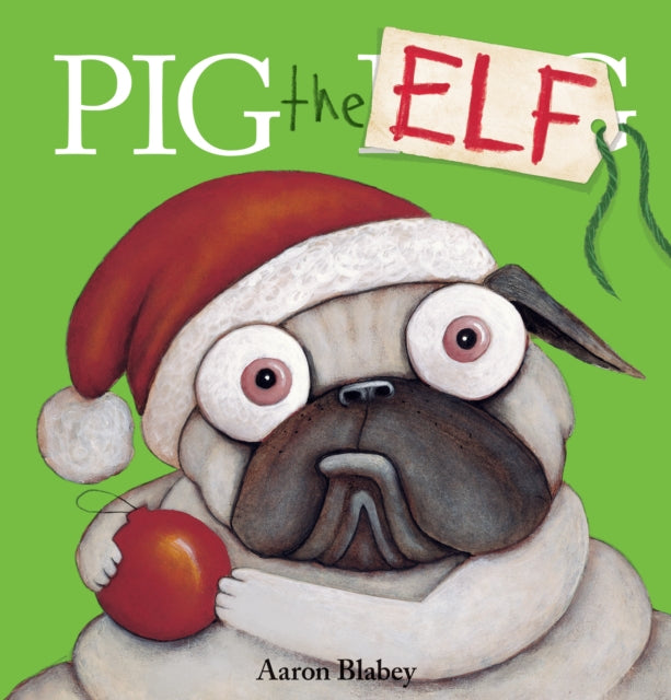 Pig the Elf Pig the Pug