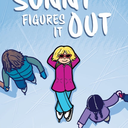 Sunny Figures It Out A Graphic Novel Sunny 6