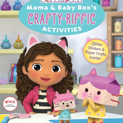 Gabby’S Dollhouse: Mama and Baby Box’s Crafty-Riffic Activities (Dreamworks)