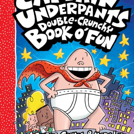 The Captain Underpants DoubleCrunchy Book O Fun Color Edition from the Creator of Dog Man