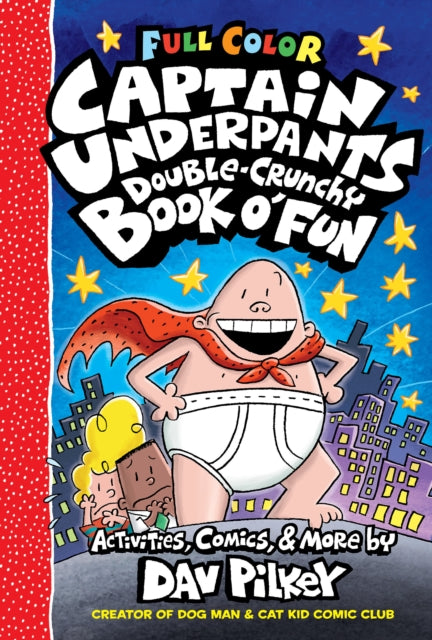 The Captain Underpants DoubleCrunchy Book O Fun Color Edition from the Creator of Dog Man