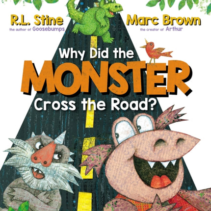 Why Did the Monster Cross the Road?