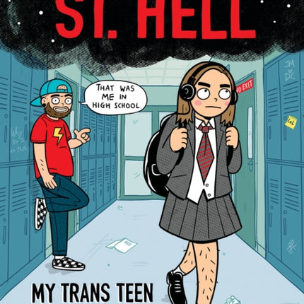 Welcome to St. Hell: My Trans Teen Misadventure: A Graphic Novel