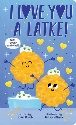 I Love You a Latke a TouchAndFeel Book