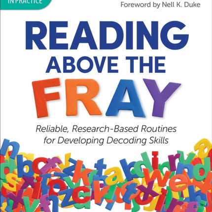 Reading Above the Fray: Reliable, Research-Based Routines for Developing Decoding Skills