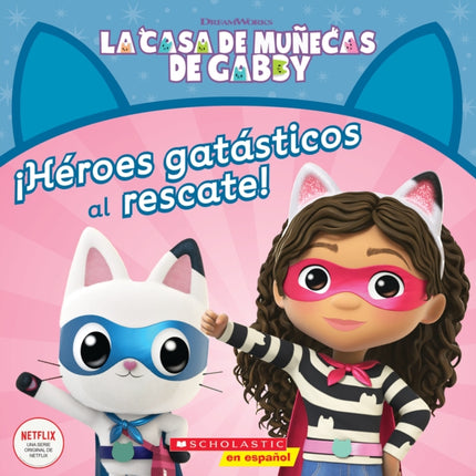 La Casa de Muñecas de Gabby Héroes Gatásticos Al