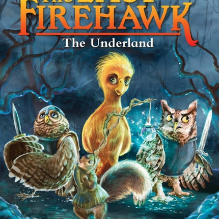 The Underland: A Branches Book (the Last Firehawk #11)