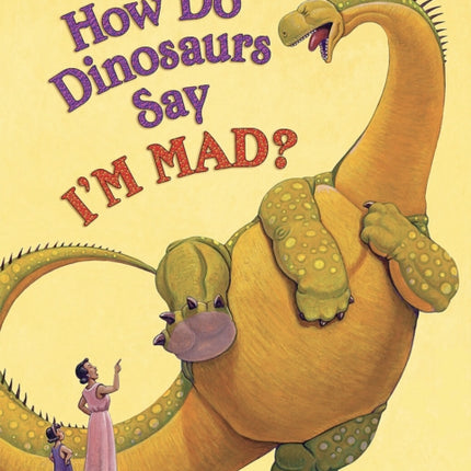 How Do Dinosaurs Say I'm Mad?