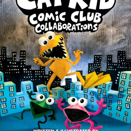 Cat Kid Comic Club Collaborations A Graphic Novel