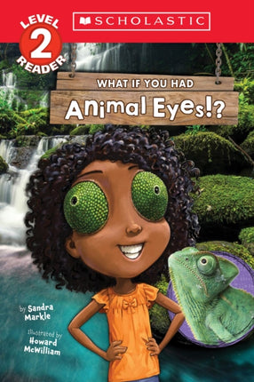 What If You Had Animal Eyes!? (Scholastic Reader, Level 2)