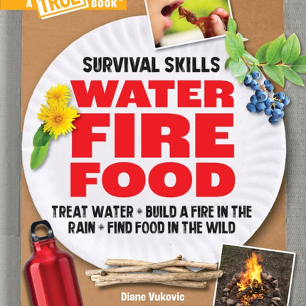 Water Fire Food Treat Water Build a Fire in the
