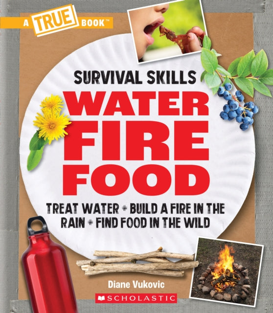 Water Fire Food Treat Water Build a Fire in the