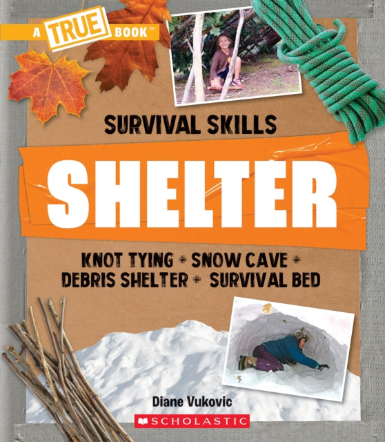 Shelter a True Book Survival Skills