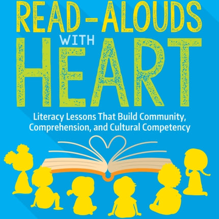 Read-Alouds with Heart: Grades K-2: Literacy Lessons That Build Community, Comprehension, and Cultural Competency