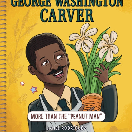 George Washington Carver More Than the Peanut Man Bright Minds