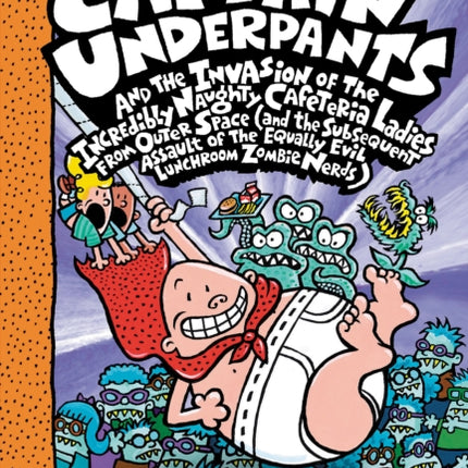 Captain Underpants and the Invasion of the Incredibly Naughty Cafeteria Ladies from Outer Space: Color Edition (Captain Underpants #3)