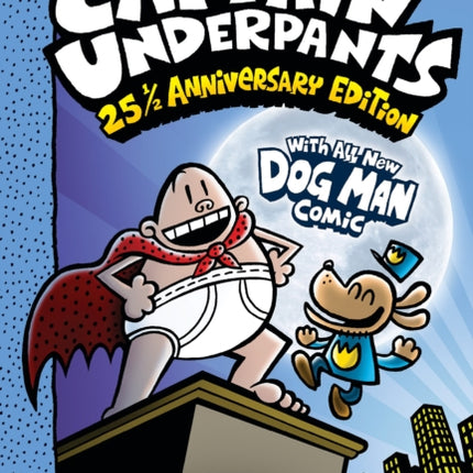 The Adventures of Captain Underpants (Captain Underpants #1: 25 1/2 Anniversary Edition)