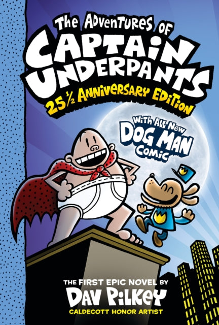 The Adventures of Captain Underpants (Captain Underpants #1: 25 1/2 Anniversary Edition)