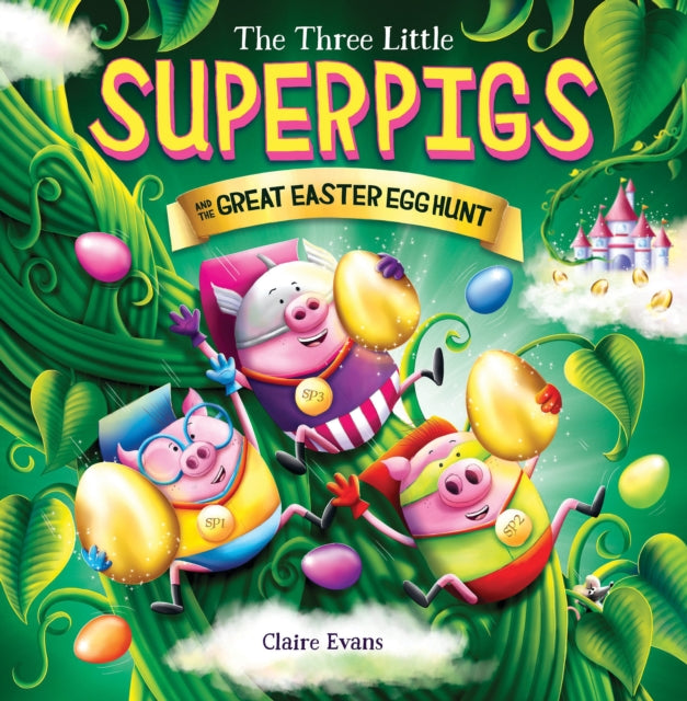 Three Little Superpigs and the Great Easter Egg Hunt