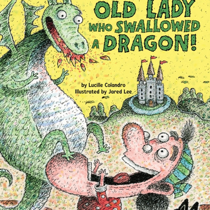 There Was an Old Lady Who Swallowed a Dragon!