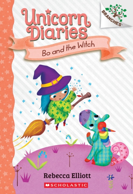 Bo and the Witch A Branches Book Unicorn Diaries 10