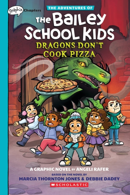 Dragons Dont Cook Pizza A Graphix Chapters Book the Adventures of the Bailey School Kids 4