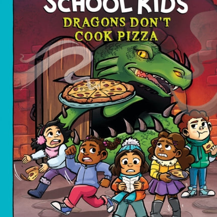 Dragons Dont Cook Pizza A Graphix Chapters Book the Adventures of the Bailey School Kids 4