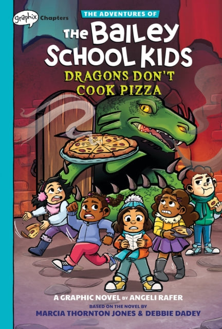 Dragons Dont Cook Pizza A Graphix Chapters Book the Adventures of the Bailey School Kids 4