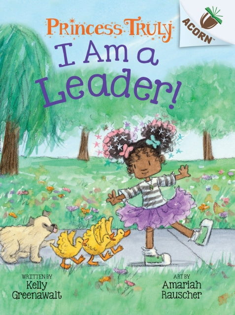 I Am a Leader An Acorn Book Princess Truly 9