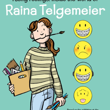 Facing Feelings Inside the World of Raina Telgemeier