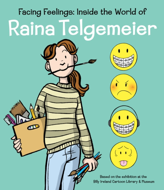 Facing Feelings Inside the World of Raina Telgemeier