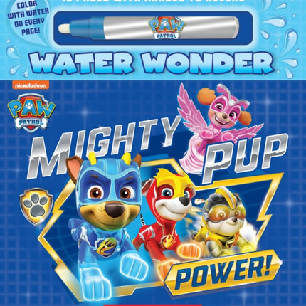 Mighty Pup Power (a Paw Patrol Water Wonder Storybook)