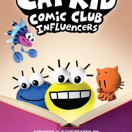 Cat Kid Comic Club 5: Influencers: from the creator of Dog Man