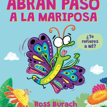 Abran Paso a la Mariposa: Un Libro de la Serie La Oruga Muy Impaciente (Spanish Language Edition of Make Way for Butterfly)