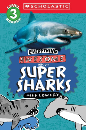 Everything Awesome About Super Sharks Scholastic Reader Level 3