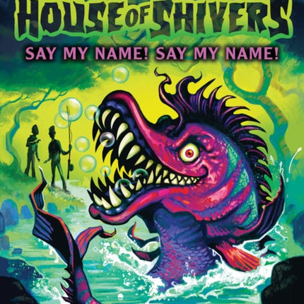 Say My Name Say My Name House of Shivers 4