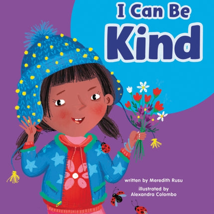 I Can Be Kind (Learn About: Your Best Self)