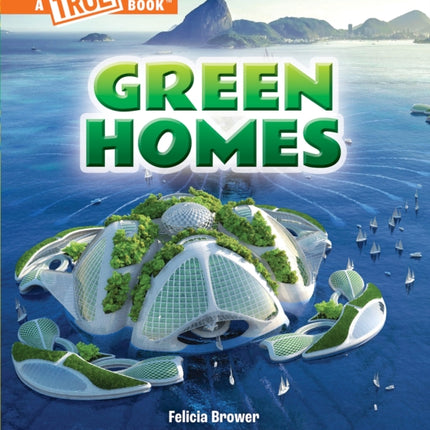 Green Homes (a True Book: A Green Future)