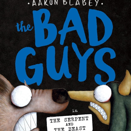 The Bad Guys in the Serpent and the Beast the Bad Guys 19