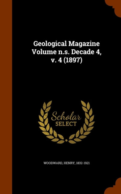 Geological Magazine Volume n.s. Decade 4 v. 4 1897