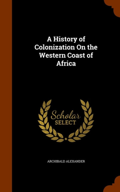 A History of Colonization On the Western Coast of Africa