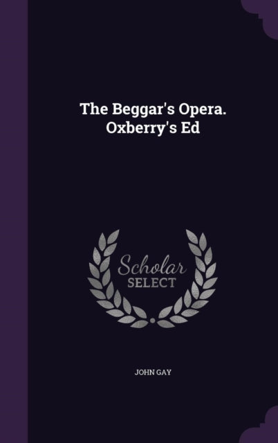 The Beggars Opera Oxberrys Ed