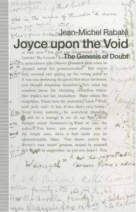 Joyce upon the Void The Genesis of Doubt